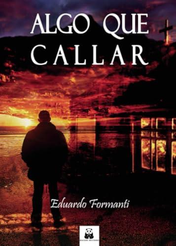 ALGO QUE CALLAR | 9788419209467 | FORMANTI, EDUARDO