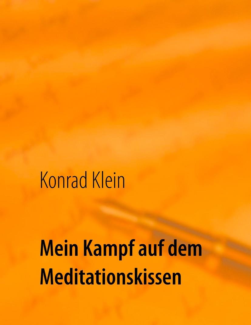 MEIN KAMPF AUF DEM MEDITATIONSKISSEN | 9783749469468 | KONRAD, KLEIN