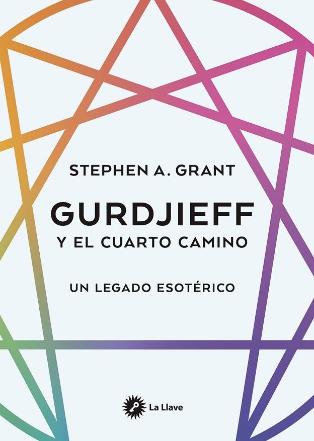 GURDJIEFF Y EL CUARTO CAMINO | 9788419350503 | A. GRANT, STEPHEN
