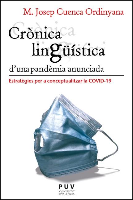 CRÒNICA LINGÜÍSTICA D'UNA PANDÈMIA ANUNCIADA | 9788411181563 | CUENCA ORDINYANA, MARIA JOSEP