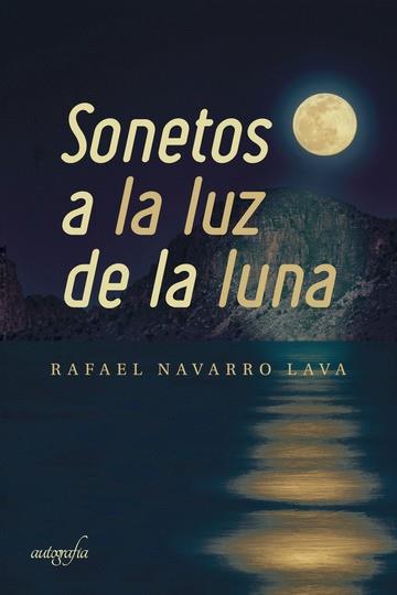 SONETOS A LA LUZ DE LA LUNA | 9788418028991 | NAVARRO LAVA, RAFAEL