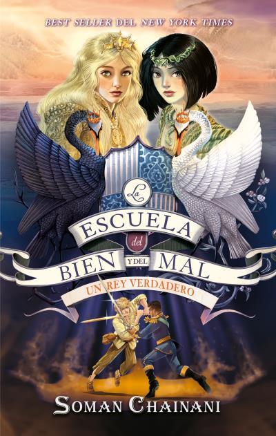 ESCUELA DEL BIEN Y DEL MAL 06, LA. UN REY VERDADERO | 9788417854645 | CHAINANI, SOMAN