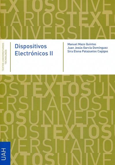 DISPOSITIVOS ELECTRÓNICOS II | 9788481386301 | MAZO QUINTAS, MANUEL / PALAZUELOS CAGIGAS, SIRA ELENA / GARCÍA DOMÍNGUEZ, JUAN JESÚS