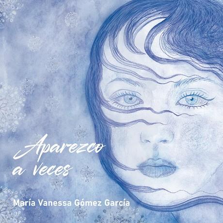 APAREZCO A VECES | 9791387603816 | GOMEZ GARCIA, MARIA VANESSA
