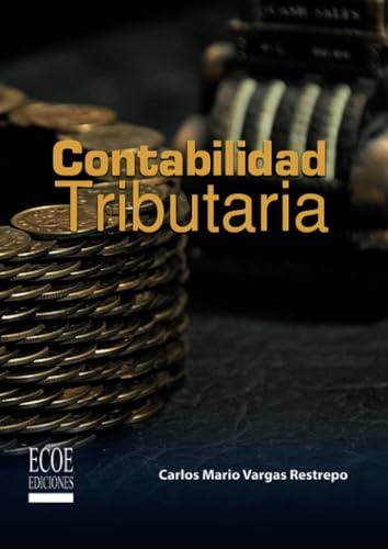 CONTABILIDAD TRIBUTARIA | 9789586487153 | VARGAS RESTREPO, CARLOS MARIO