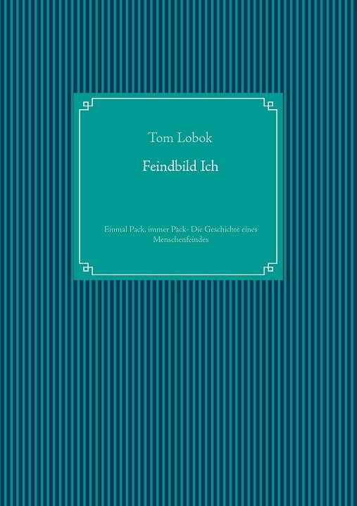 FEINDBILD ICH | 9783751904803 | LOBOK, TOM