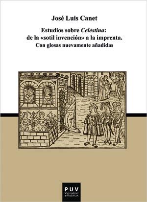 ESTUDIOS SOBRE CELESTINA: DE LA "SOTIL INVENCIÓN" A LA IMPRENTA | 9788491346340 | CANET VALLÉS, JOSÉ LUIS