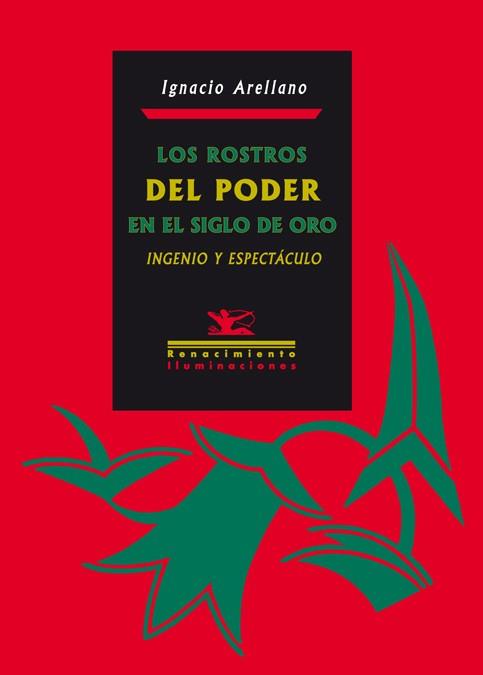 ROSTROS DEL PODER EN EL SIGLO DE ORO, LOS | 9788484726449 | ARELLANO, IGNACIO