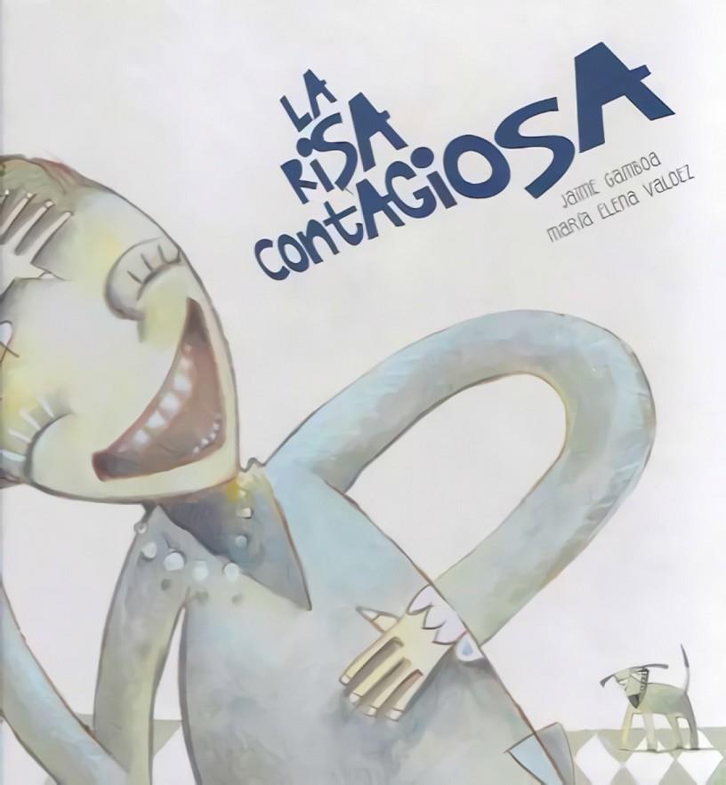 RISA CONTAGIOSA, LA | 9789929633360 | GAMBOA, JAIME / VALDEZ, MARÍA ELENA