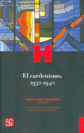 CARDENISMO, 1932-1940, EL | 9786071604101 | LEÓN Y GONZÁLEZ, SAMUEL