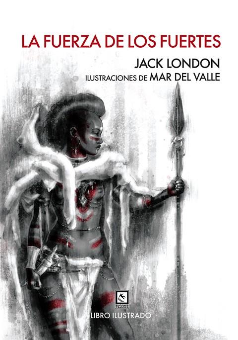 FUERZA DE LOS FUERTES, LA | 9788494100697 | LONDON, JACK