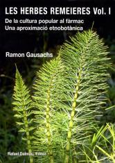 HERBES REMEIERES, LES. VOL. I. DE LA CULTURA POPULAR AL FÀRMAC | 9788423207060 | GAUSACHS, RAMON