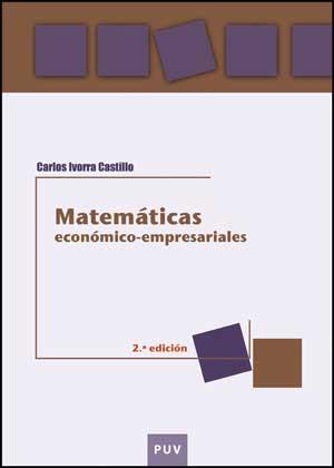 MATEMATICAS ECONOMICO EMPRESARIALES | 9788437073668 | IVORRA CASTILLO, CARLOS