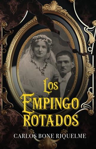 EMPINGOROTADOS, LOS | 9781637654538 | BONE RIQUELME, CARLOS