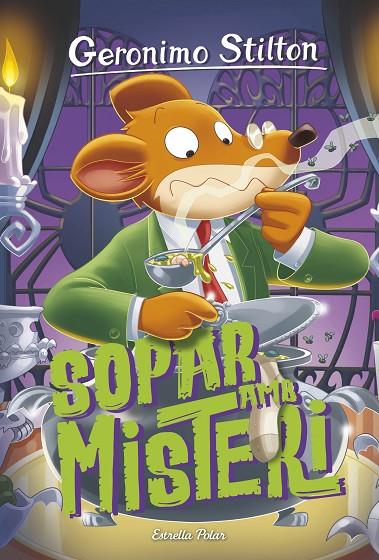 GERONIMO STILTON 89. SOPAR AMB MISTERI | 9788413893556 | STILTON, GERONIMO