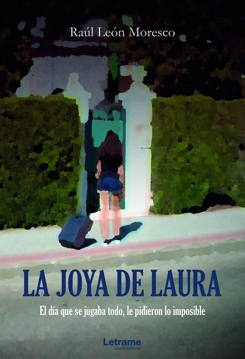 JOYA DE LAURA, LA | 9788418585364 | LEÓN MORESCO, RAÚL