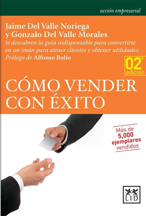 CÓMO VENDER CON ÉXITO | 9786077610120 | DEL VALLE MORALES, GONZALO / DEL VALLE NORIEGA, JAIME