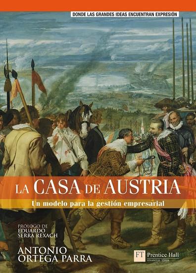 CASA DE AUSTRIAUN MODELO PARA LA GESTIÓN EMPRESARIAL, LA | 9788483226032 | ORTEGA PARRA, ANTONIO