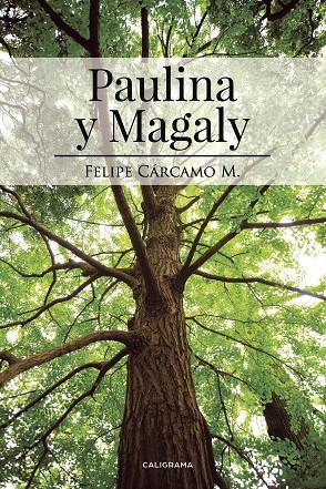 PAULINA Y MAGALY | 9788417321130 | CÁRCAMO M., FELIPE