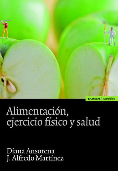 ALIMENTACIÓN, EJERCICIO FÍSICO Y SALUD | 9788431326968 | ANSORENA ARTIEDA, DIANA / MARTÍNEZ HERNÁNDEZ, JOSÉ ALFREDO