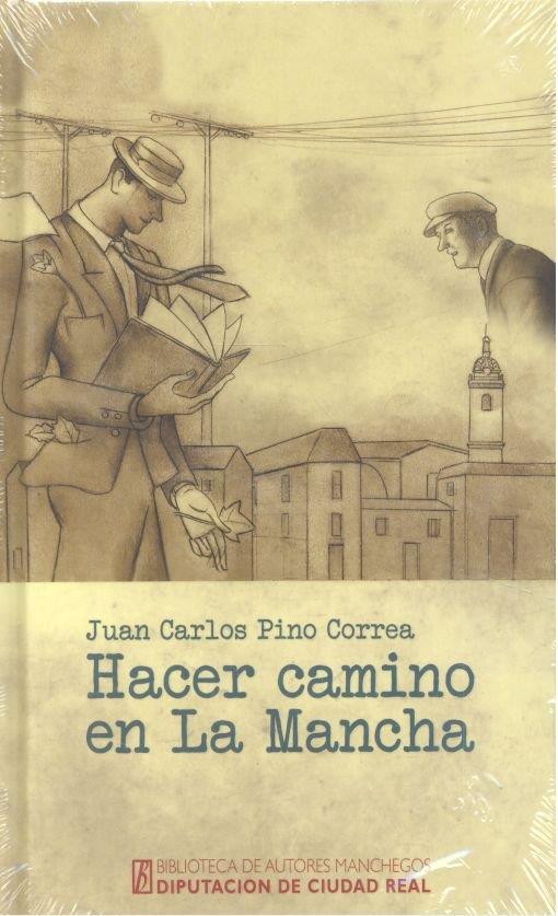 HACER CAMINO EN LA MANCHA | 9788477893530 | PINO CORREA, JUAN CARLOS