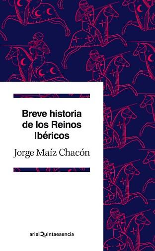 BREVE HISTORIA DE LOS REINOS IBÉRICOS | 9788434405806 | MAIZ CHACO, JORGE