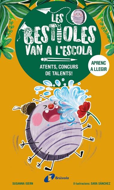 BESTIOLES VAN A L'ESCOLA 02, LES. ATENTS, CONCURS DE TALENTS! | 9788413493367 | ISERN, SUSANNA