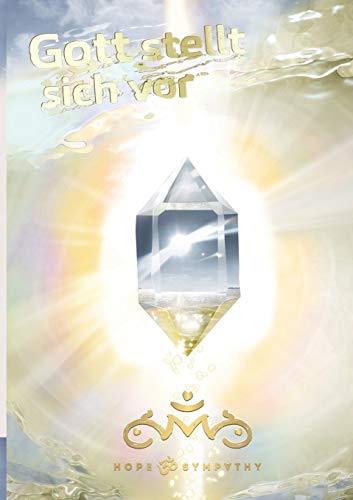 GOTT STELLT SICH VOR | 9783750434684 | SYMPATHY, HOPE
