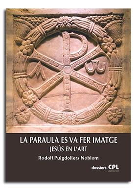 PARAULA ES VA FER IMATGE, LA | 9788491654094 | PUIGDOLLERS I NOBLOM, RODOLF