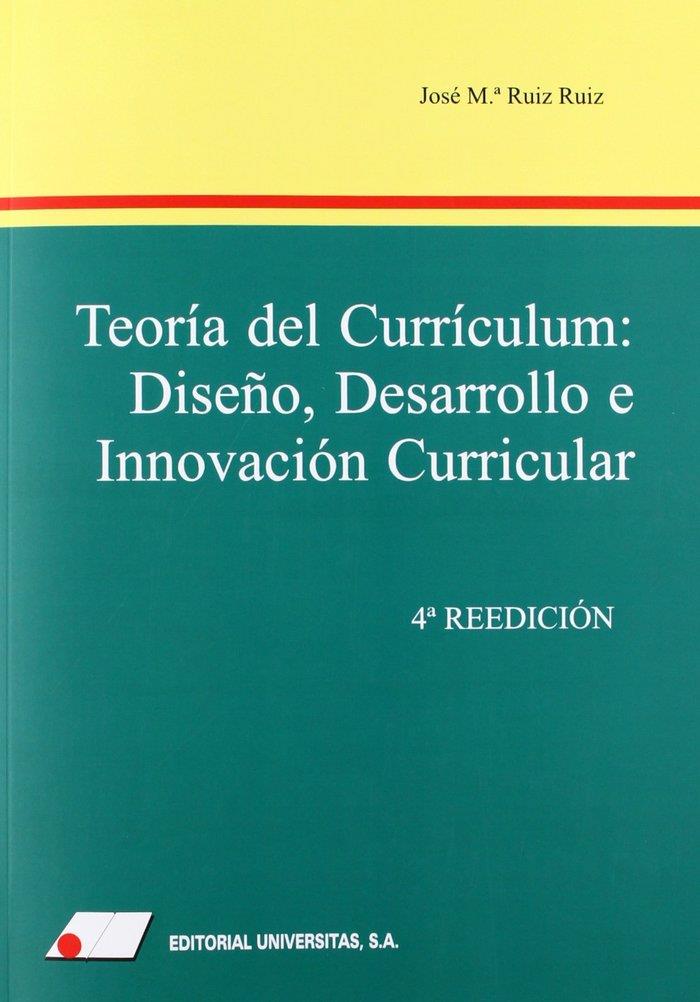 TEORÍA DEL CURRICULUM : DISEÑO, DESARROLLO E INNOVACIÓN CURRICULAR | 9788479911744 | RUIZ RUIZ, JOS‚ MARÍA
