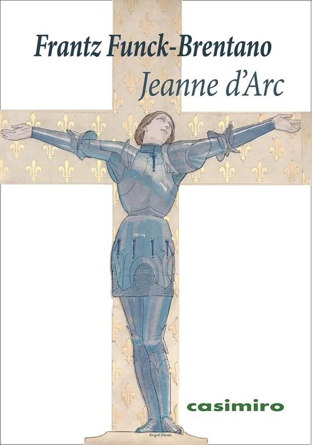 JEANNE D'ARC | 9788419524850 | FUNCK-BRENTANO, FRANTZ