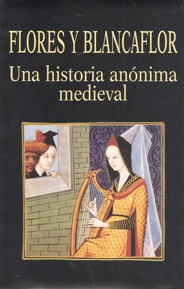 FLORES Y BLANCAFLOR. UNA HISTORIA ANÓNIMA MEDIEVAL | 9788478131631 | CALLEJA, S.