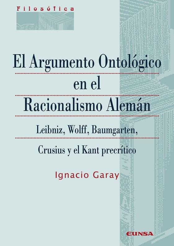 ARGUMENTO ONTOLÓGICO EN EL RACIONALISMO ALEMÁN, EL | 9788431334291 | GARAY, IGNACIO