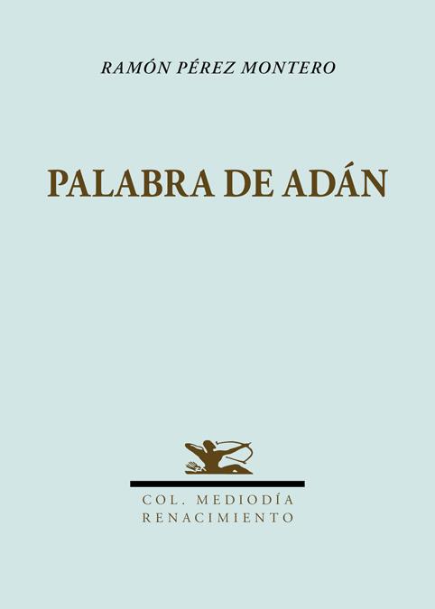 PALABRA DE ADÁN | 9788416685325 | PEREZ MONTERO, RAMON