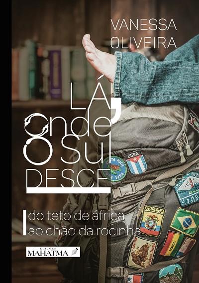 LÁ, ONDE O SUL DESCE | 9789899973657 | OLIVEIRA, VANESSA