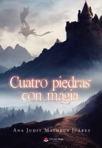 CUATRO PIEDRAS CON MAGIA | 9788411750356 | MATHEUS JUÁREZ, ANA JUDIT