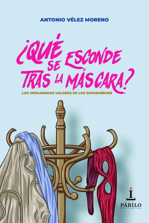¿QUÉ SE ESCONDE TRAS LA MÁSCARA? | 9788412427578 | VÉLEZ MORENO, ANTONIO