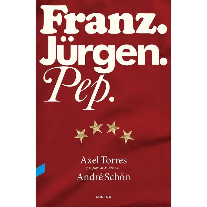 FRANZ.JÜRGEN.PEP. | 9788494216749 | TORRES, AXEL