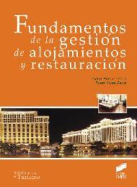 FUNDAMENTOS DE LA GESTIÓN DE ALOJAMIENTOS Y RESTAURACIÓN | 9788490770450 | BLASCO I PERIS, ALBERT / VIVES SERRA, ROSER