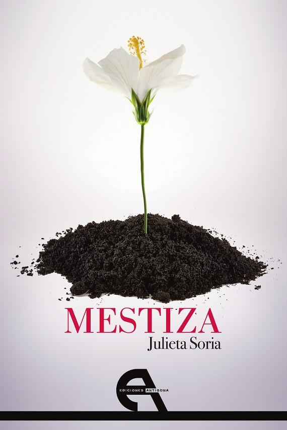 MESTIZA | 9788416923953 | SORIA, JULIETA