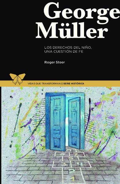 GEORGE MULLER. LOS DERECHOS DEL NIÑO, UNA CUESTION DE FE | 9788415189565 | STEER, ROGER