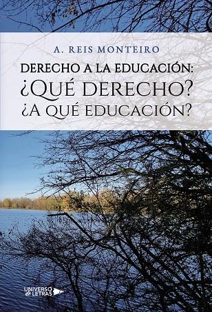 DERECHO A LA EDUCACIÓN: ¿QUÉ DERECHO? ¿A QUÉ EDUCACIÓN? | 9788419774200 | MONTEIRO, A. REIS