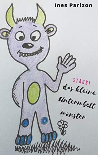 STAUBI DAS KLEINE UNTERMBETTMONSTER | 9783749482504 | PARIZON, INES