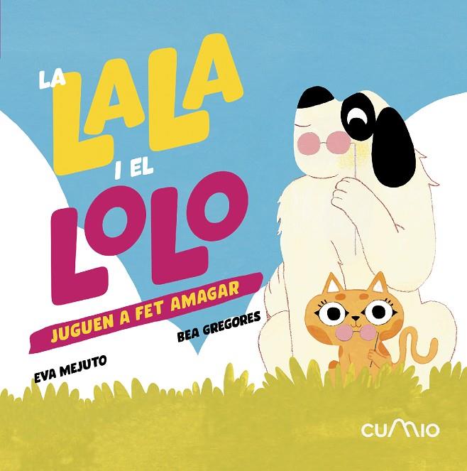 LALA I EL LOLO, LA : JUGUEN A FET AMAGAR | 9788482897875 | MEJUTO, EVA