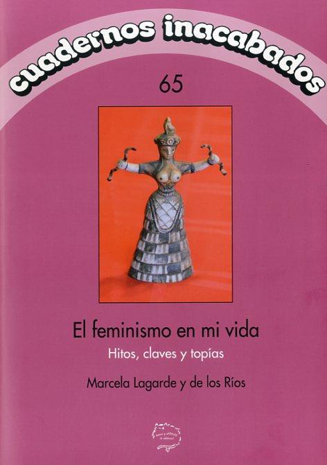 FEMINISMO EN MI VIDA, EL | 9788496004597 | LAGARDE Y DE LOS RIOS, MARCELA
