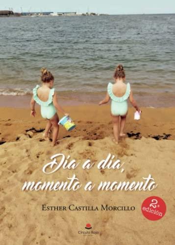 DÍA A DÍA, MOMENTO A MOMENTO | 9788411111409 | CASTILLA MORCILLO, ESTHER