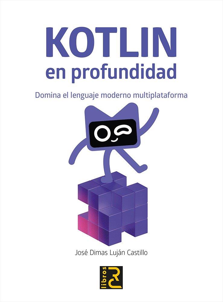 KOTLIN EN PROFUNDIDAD | 9788412782585 | DIMAS, JOSÉ / CASTILLO, LUJAN