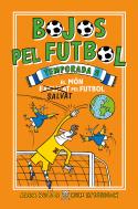 BOJOS PEL FUTBOL TEMPORADA 2 : EL MÓN SALVAT PEL FUTBOL | 9788417167912 | BELLOS, ALEX / LYTTLETON, BEN