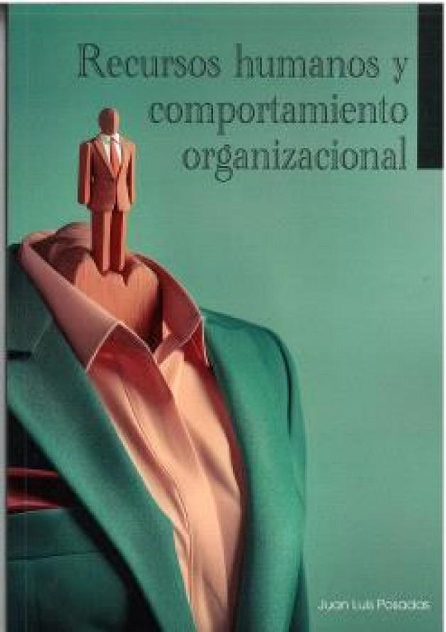 RECURSOS HUMANOS Y COMPORTAMIENO ORGANIZACIONAL | 9788416373789 | POSADAS, JUAN LUIS
