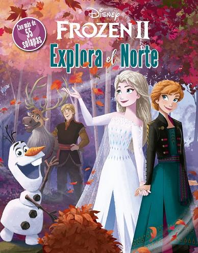 FROZEN 2. EXPLORA EL NORTE. LIBRO CON SOLAPAS | 9788417062729 | DISNEY